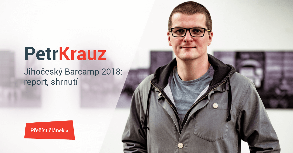 Jaký byl Jihočeský Barcamp 2018? #BCJC | Petr Krauz