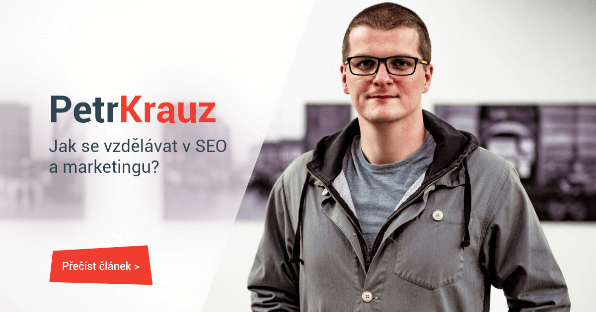 Jak se vzdělávat v SEO, marketingu a kde hledat inspiraci? | Petr Krauz